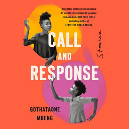 Call and Response; Gothataone Moeng - Author; Warona Setshwaelo - Narrator