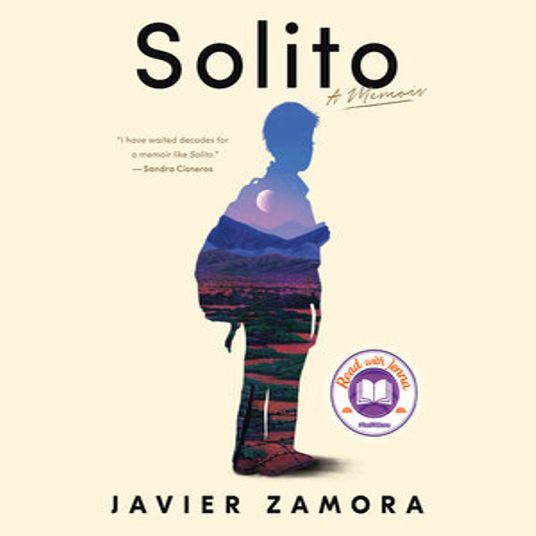 Solito; by Javier Zamora; read by Javier Zamora