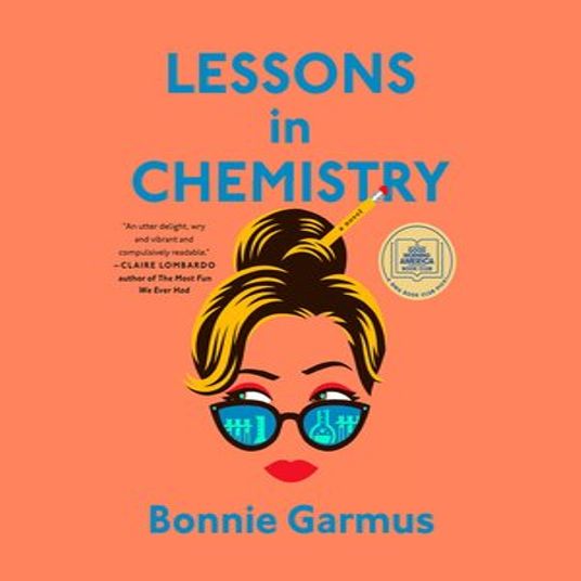 Lessons in Chemistry by Bonnie Garmus; read by Miranda Raison, Bonnie Garmus & Pandora Sykes