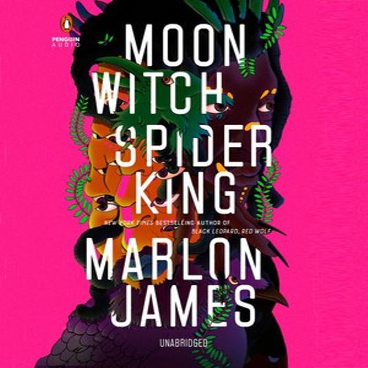 Moon Witch, Spider King by Marlon James; read by Bahni Turpin