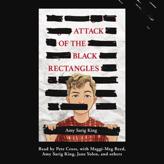 Attack of the Black Rectangles; by A. S. King; read by Pete Cross, Gretchen Bender, Amy Sarig King & Jane Yolen