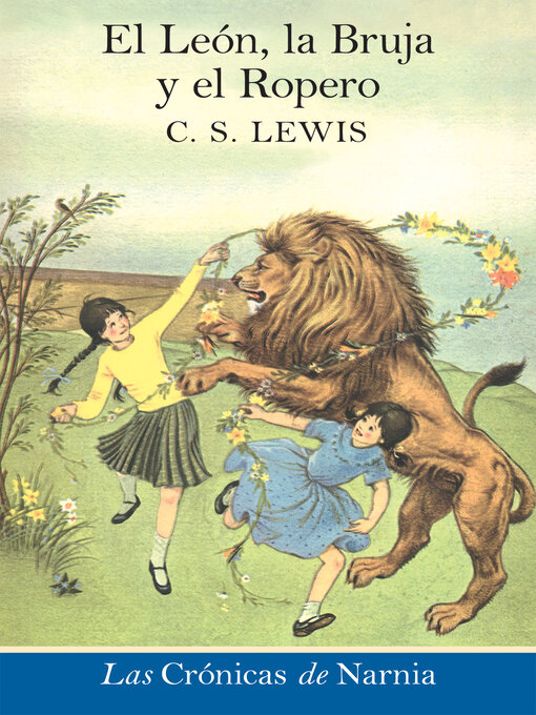 El Leon, la Bruja y el Ropero por C. S. Lewis