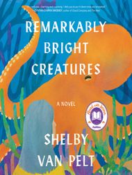 Remarkably Bright Creatures - Audiobook