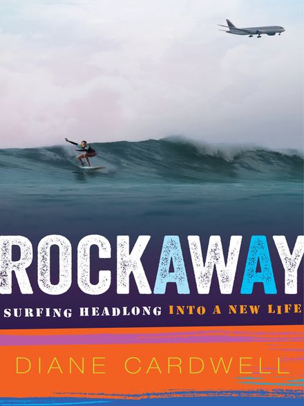 Book Cover: Rockaway: Surfing Headlong into a New Life