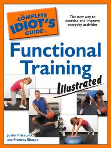 The Complete Idiot's Guide to Functional Training Illustrated - National  Library Board Singapore - OverDrive