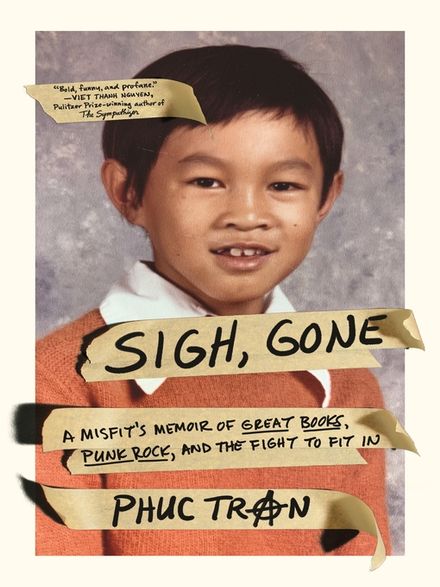 Book Cover: Sigh, Gone: A Misfit’s Memoir of Great Books, Punk Rock and the Fight to Fit In