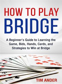 A Beginner's Guide to Playing Bridge