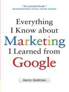Everything I Know about Marketing I Learned from Google - ebook