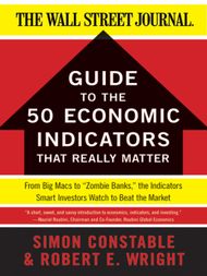 The WSJ Guide to the Fifty Economic Indicators That Really Matter - ebook