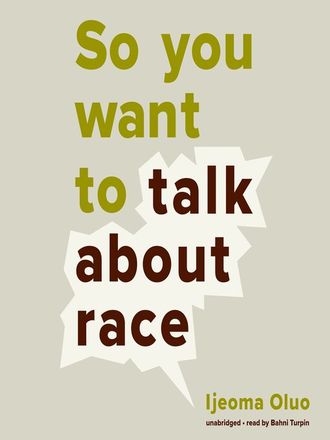 cover image for So You Want to Talk About Race?
