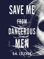 Save Me from Dangerous Men - Audiobook