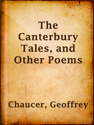 The Canterbury Tales, and Other Poems - ebook