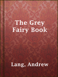 The Grey Fairy Book - ebook