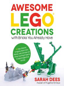 Awesome LEGO Creations with Bricks You Already Have - ebook