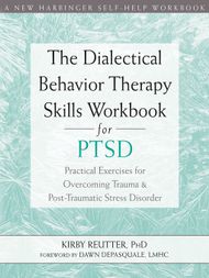 The Dialectical Behavior Therapy Skills Workbook for PTSD - ebook