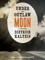 Under an Outlaw Moon - Audiobook