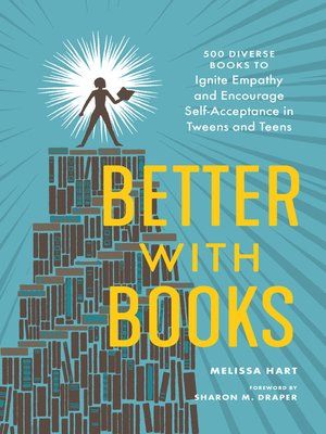 Cover of Better with Books by Melissa Hart; shows an illustration of a mountain made of books with the silhouette of a single person holding an open book shining like a beacon of light at the top.