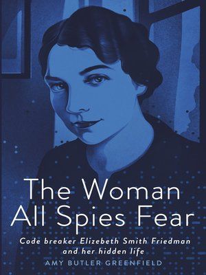 Cover image for book: 'The Woman All Spies Fear'
