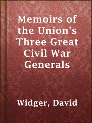 Memoirs of Union's three Great Generals