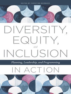 Cover of Diversity, Equity, and Inclusion in Action: Planning, Leadership, and Programming by Christine Bombaro